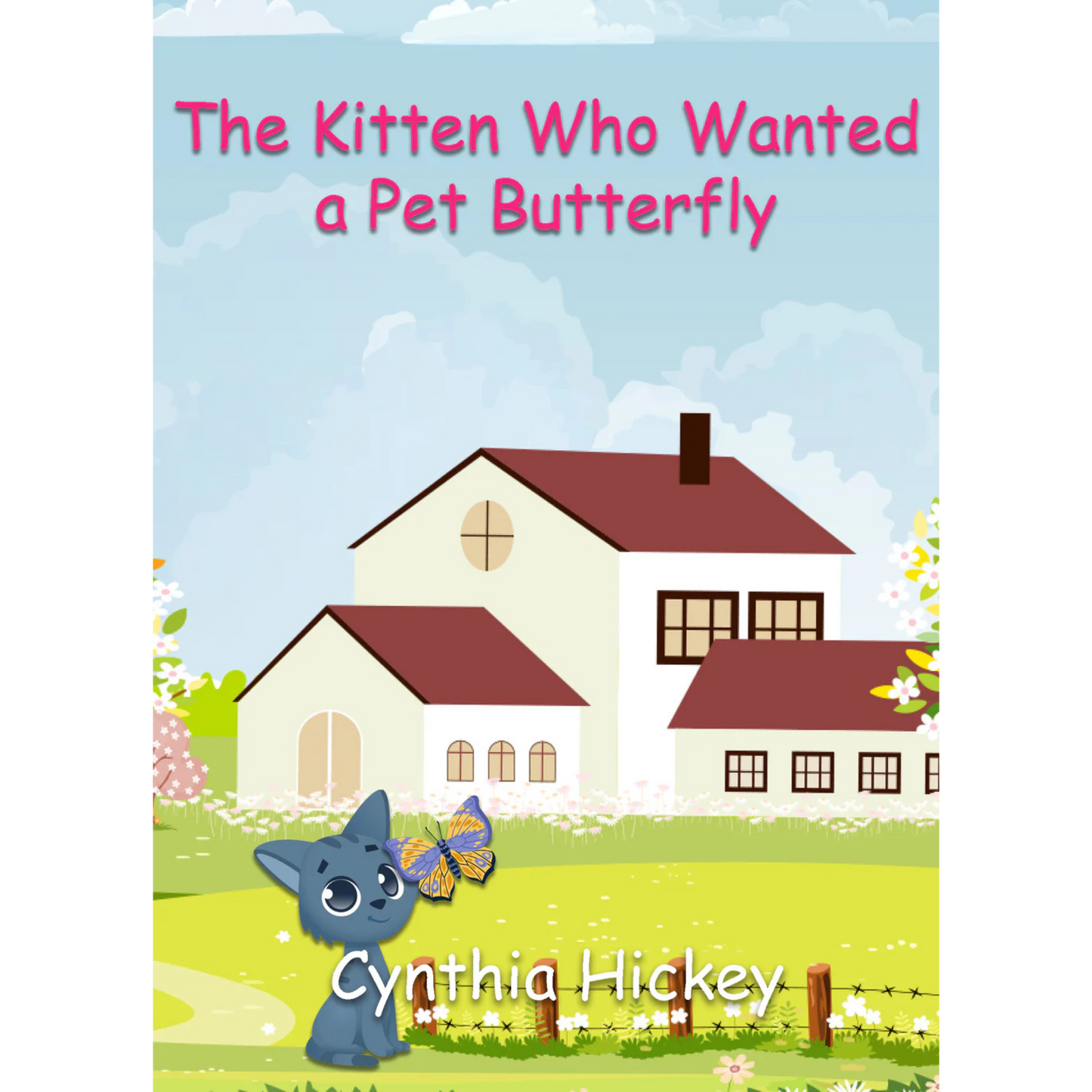 The Kitten Who Wanted a Pet Butterfly