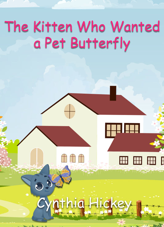 The Kitten Who Wanted a Pet Butterfly