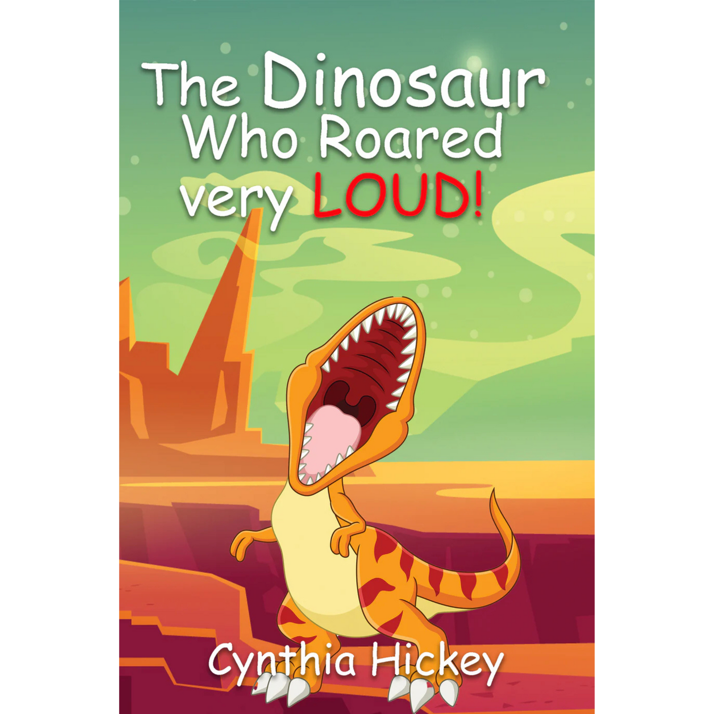 The Dinosaur Who Roared Very Loud
