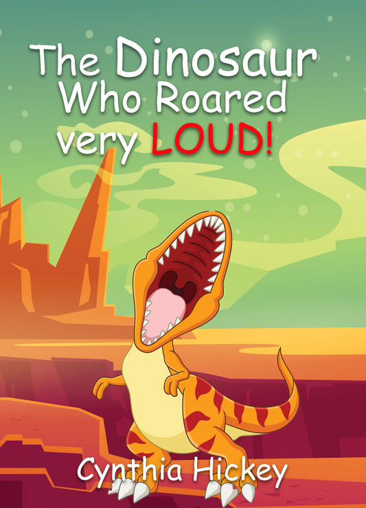 The Dinosaur Who Roared Very Loud
